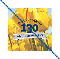 YONSEI UNIVERSITY 130 where we make history