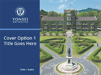 YONSEI UNIVERSITY Cover Option 1 Title Goes Here Date / name
