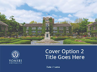 YONSEI UNIVERSITY Cover Option 2 Title Goes Here Date / name